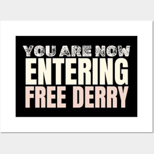 Historical Significance, you are now entering free derry Posters and Art